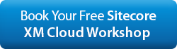 Book your free sitecore xm cloud workshop